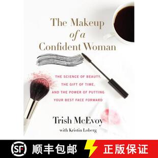 【3-4周达】The Makeup of a Confident Woman: The Science of Beauty, the Gift of Time, and the Power of... [9780062495426]
