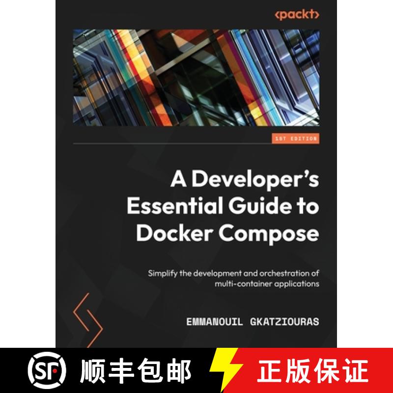 预订 A Developer's Essential Guide to Docker Compose: Simplify the development and orchestration of m... [9781803234366]