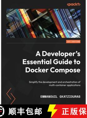 预订 A Developer's Essential Guide to Docker Compose: Simplify the development and orchestration of m... [9781803234366]