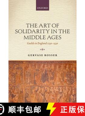 【3-4周达】The Art of Solidarity in the Middle Ages: Guilds in England 1250-1550 [9780198735786]