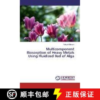 预订 Multicomponent Biosorption of Heavy Metals Using Fluidized Bed of Alga [9783659686771]
