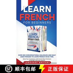 【3-4周达】Learn French for Beginners: Over 300 Conversational Dialogues and Daily Used Phrases to Le... [9781690437550]