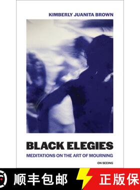 【3-4周达】Black Elegies: Meditations on the Art of Mourning [9780262551724]