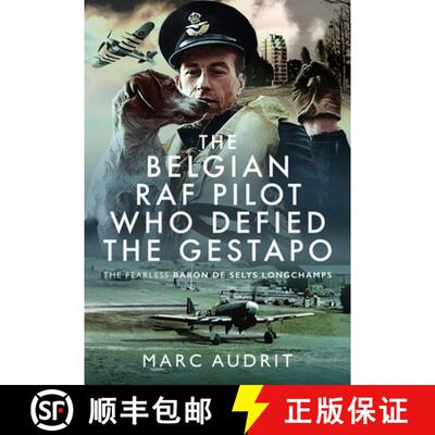 【3-4周达】The Belgian RAF Pilot Who Defied the Gestapo: The Fearless Baron de Selys Longchamps [9781036119775]
