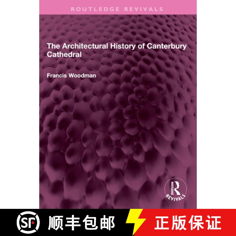 【3-4周达】The Architectural History of Canterbury Cathedral [9781032408415]