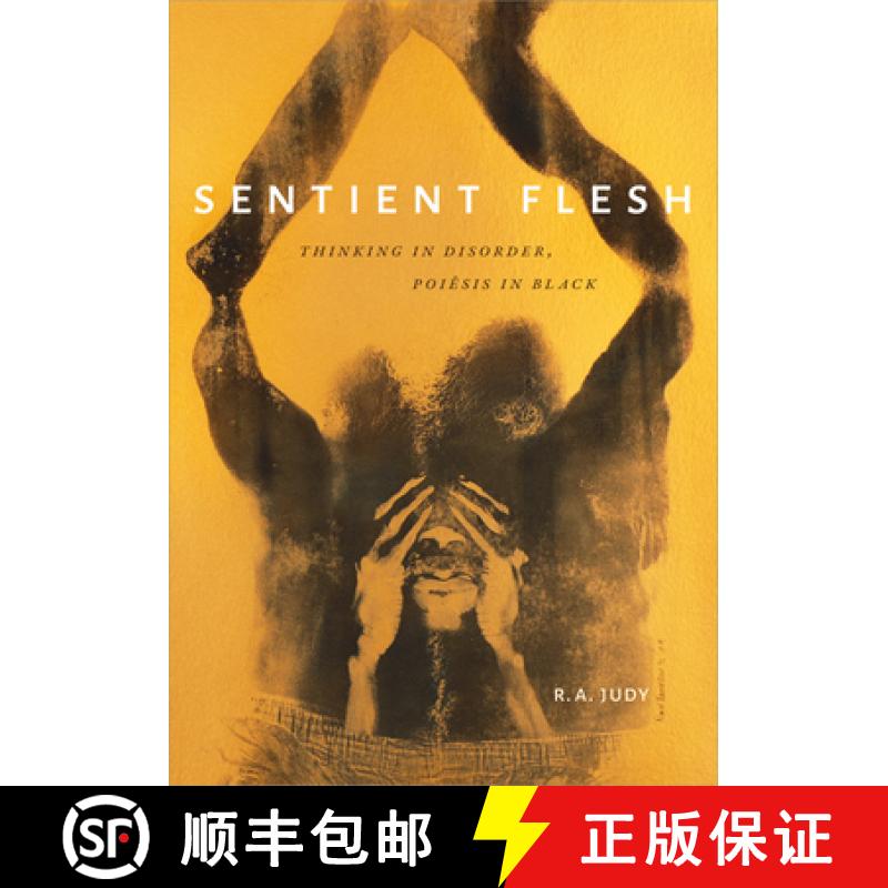 【3-4周达】Sentient Flesh: Thinking in Disorder, Poiesis in Black [9781478009962]