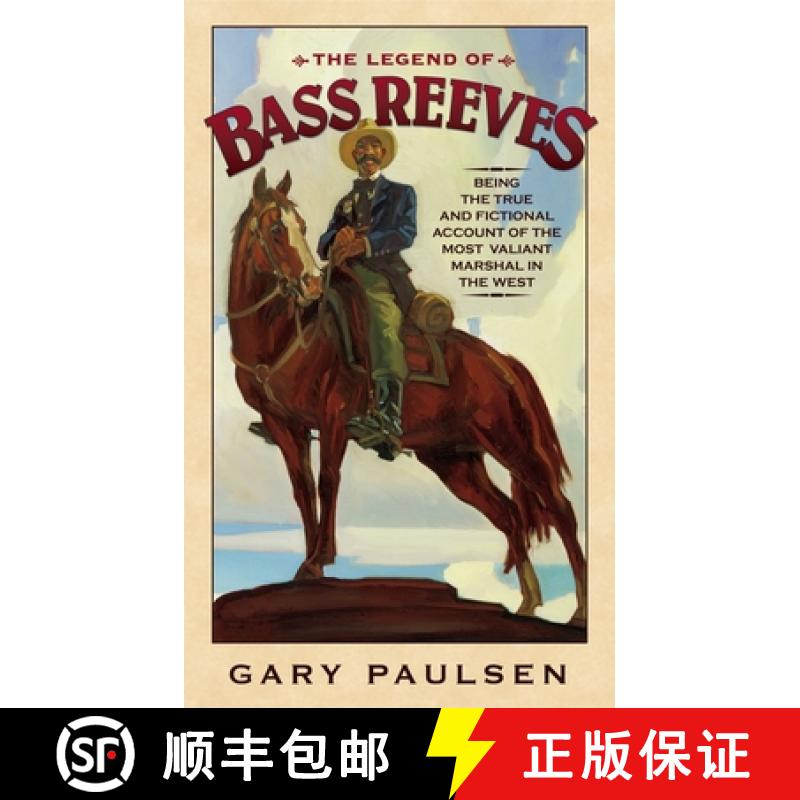 【3-4周达】The Legend of Bass Reeves: Being the True and Fictional Account of the Most Valiant Marsha... [9780553494297]