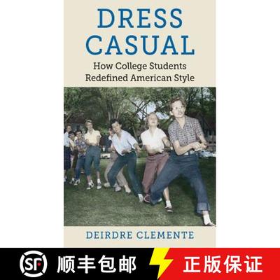 【3-4周达】Dress Casual: How College Students Redefined American Style [9781469629919]