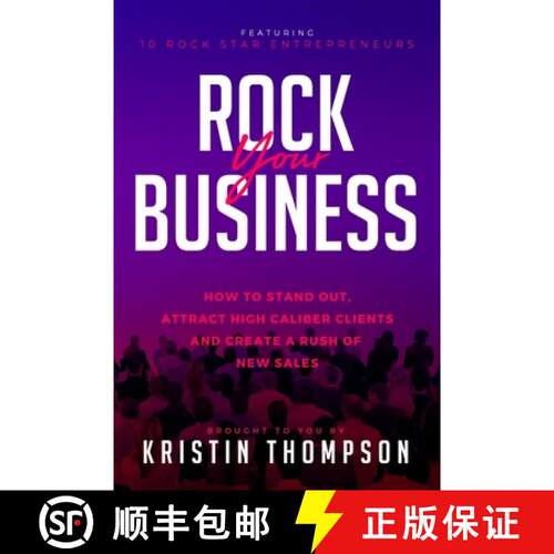 【3-4周达】Rock Your Business: How to Stand Out, Attract High Caliber Clients, and Create a Rush of N... [9781988925622]