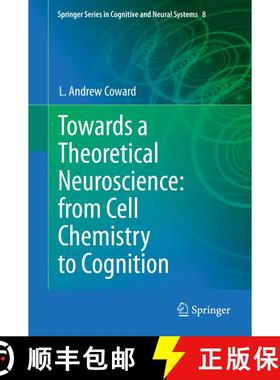 【3-4周达】Towards a Theoretical Neuroscience: from Cell Chemistry to Cognition [9789400771062]