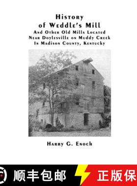 【3-4周达】History of Weddle's Mill And Other Old Mills Located Near Doylesville on Muddy Creek In Ma... [9781329792104]