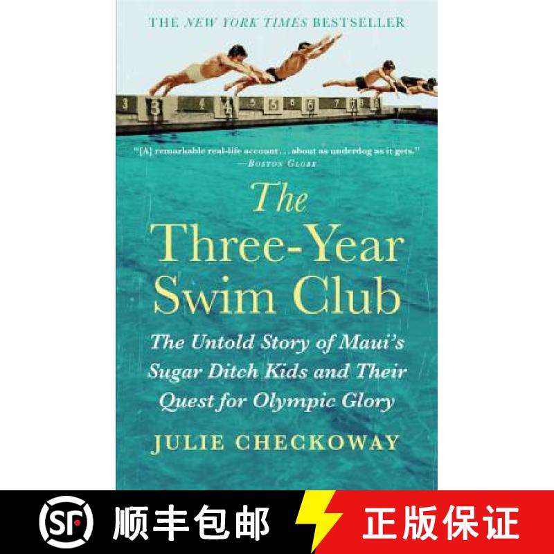 【3-4周达】The Three-Year Swim Club: The Untold Story of Maui's Sugar Ditch Kids and Their Quest for ... [9781455523450]
