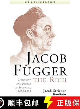 【3-4周达】Jacob Fugger the Rich: Merchant and Banker of Augsburg, 1459-1525 [9781587981098]