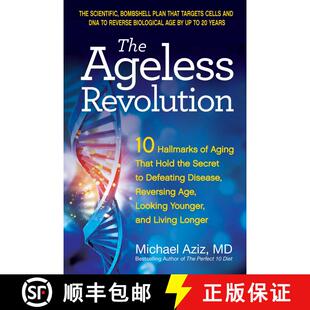 【3-4周达】The Ageless Revolution : 10 Hallmarks of Aging That Hold the Secret to  Defeating Disease,... [9780757325144]