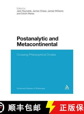 预订 Postanalytic and Metacontinental: Crossing Philosophical Divides [9781441109996]