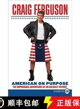 【3-4周达】American on Purpose: The Improbable Adventures of an Unlikely Patriot [9780061885457]