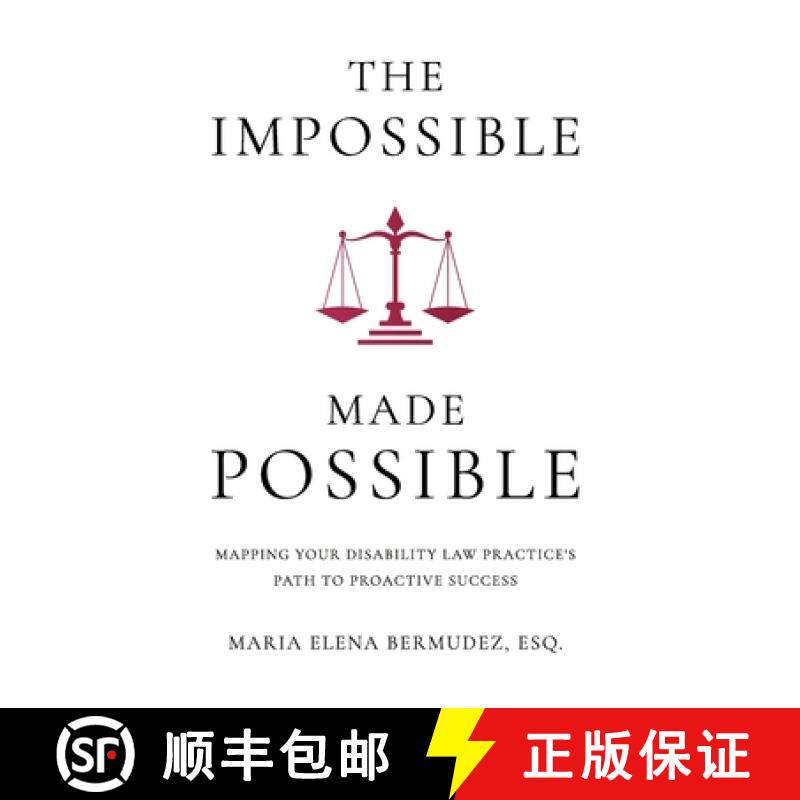 【3-4周达】The Impossible Made Possible : Mapping Your Disability Law Practice's Path to Proactive Su... [9781963911220]