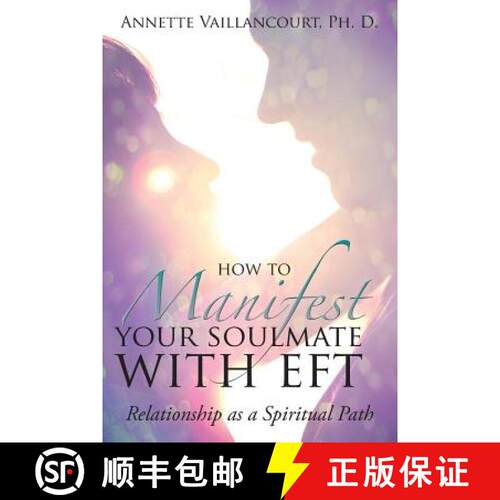 【3-4周达】How to Manifest Your SoulMate with EFT: Relationship as a Spiritual Path [9781934509739]