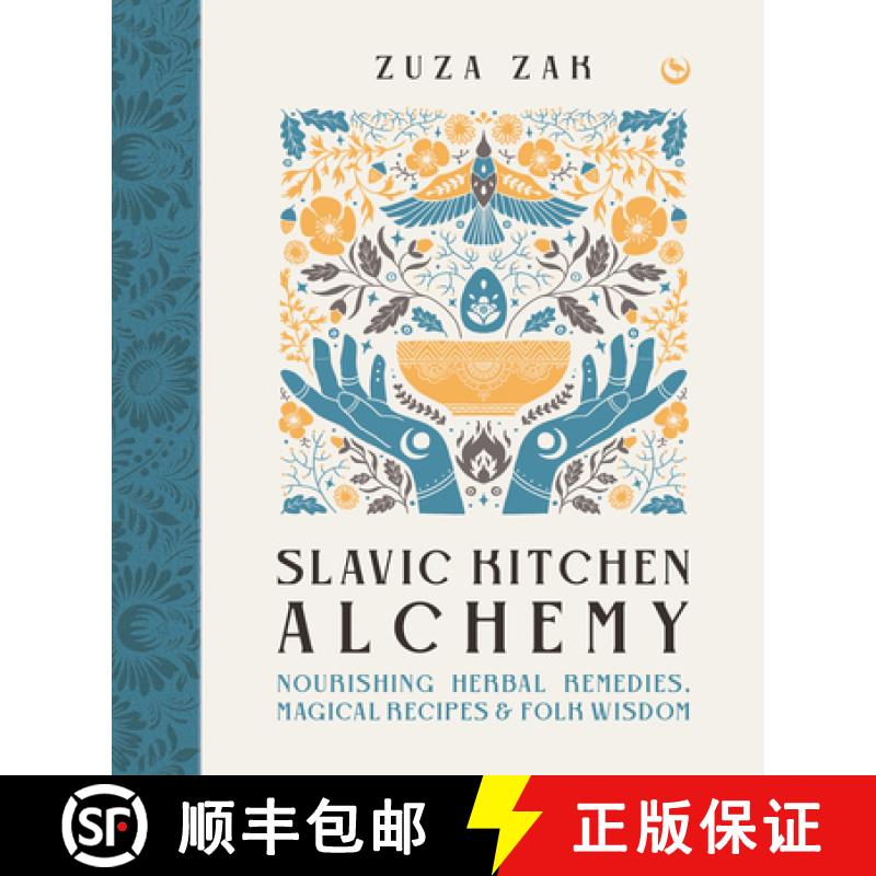【3-4周达】Slavic Kitchen Alchemy: Nourishing Herbal Remedies, Magical Recipes & Folk Wisdom [9781786786722]