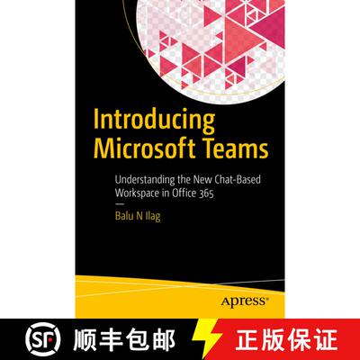 【3-4周达】Introducing Microsoft Teams : Understanding the New Chat-Based Workspace in Office 365 (Fi... [9781484235669]