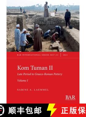【3-4周达】Kom Tuman II: Late Period to Graeco-Roman Pottery. Volume I. [9781407358307]