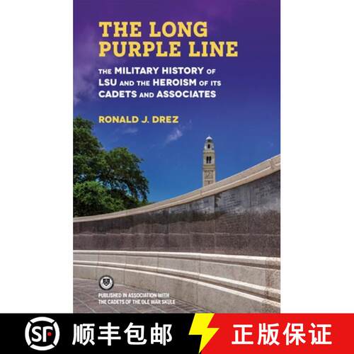 【3-4周达】精装 The Long Purple Line – The Military History of LSU and the Heroism of Its Cadets and... [9780807184516]