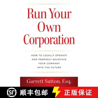 【3-4周达】Run Your Own Corporation : How to Legally Operate and Properly Maintain Your Company into ... [9781944194970]