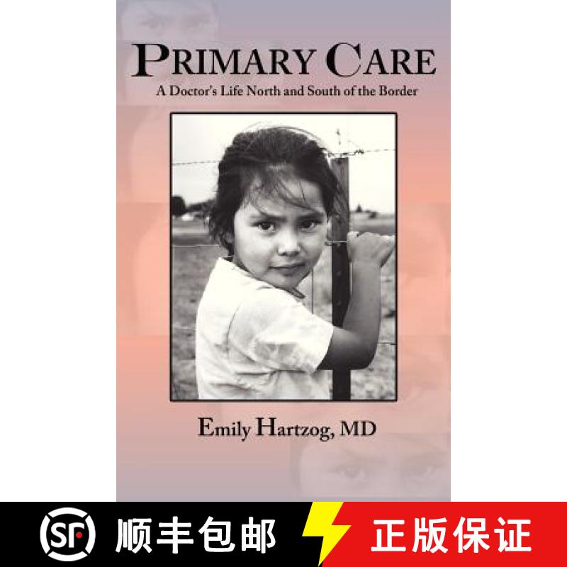 【4周达】Primary Care: A Doctor's Life North and South of the Border [9780865349346]