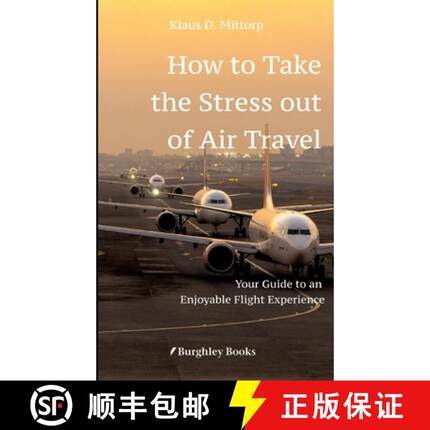 预订 How to Take the Stress out of Air Travel: Your Guide to an Enjoyable Flight Experience [9783347953321]