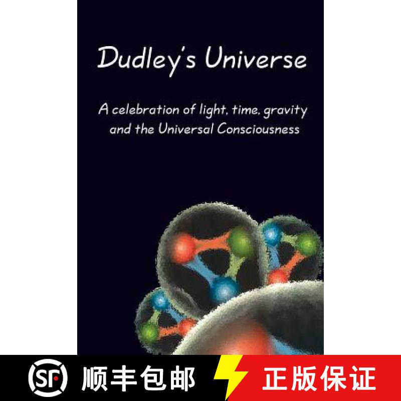 【3-4周达】Dudley's Universe: A celebration of light, time, gravity and the Universal Consciousness [9781920094935]
