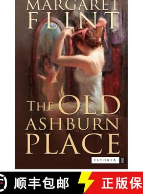 预订 The Old Ashburn Place: Winner of the Dodd, Mead Pictorial Review prize for the best first novel ... [9780615679129]