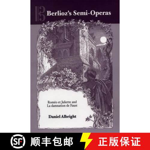 【3-4周达】精装 Berlioz`s Semi-Operas - Romeo et Juliette and La damnation de Faust: Romeo et Juliett... [9781580460941]