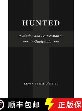 【3-4周达】Hunted: Predation and Pentecostalism in Guatemala [9780226624655]