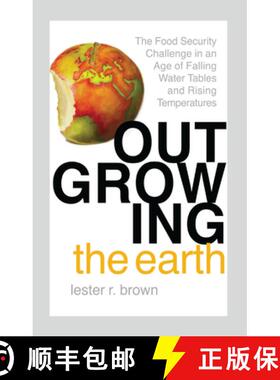 【3-4周达】Outgrowing the Earth: The Food Security Challenge in an Age of Falling Water Tables and Ri... [9781138380103]