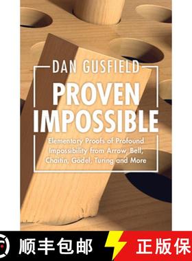 【3-4周达】Proven Impossible: Elementary Proofs of Profound Impossibility from Arrow, Bell, Chaitin, ... [9781009349505]