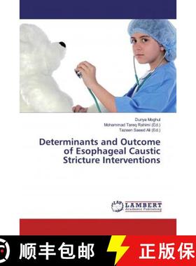 预订 Determinants and Outcome of Esophageal Caustic Stricture Interventions [9786139984268]
