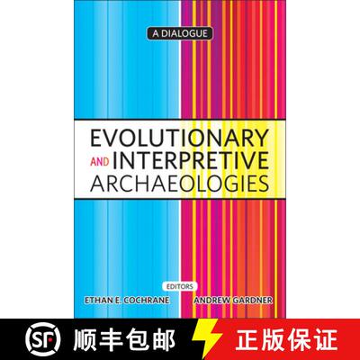 【3-4周达】精装 Evolutionary and Interpretive Archaeologies: A Dialogue [9781598744262]