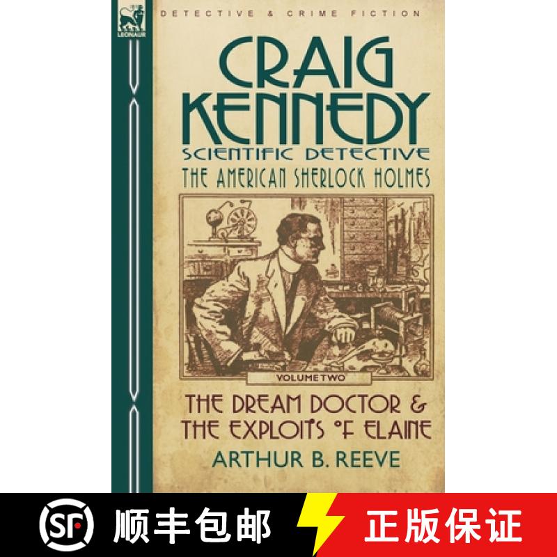 【4周达】Craig Kennedy-Scientific Detective: Volume 2-The Dream Doctor & the Exploits of Elaine [9780857060167]