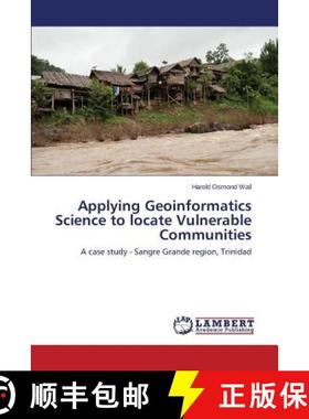 预订 Applying Geoinformatics Science to locate Vulnerable Communities [9783659486265]