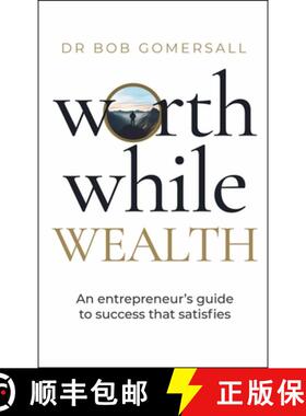 预订 Worthwhile Wealth : An entrepreneur's guide to success that satisfies [9781788606318]