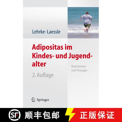 【3-4周达】Adipositas im Kindes- und Jugendalter : Basiswissen und Therapie (2., aktualisierte u. üb... [9783540483502]