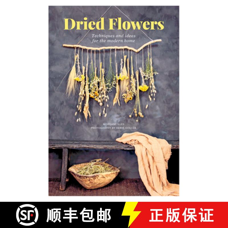 【2-3周达】Dried Flowers: Techniques and Ideas for the Modern Home [9781446308141]