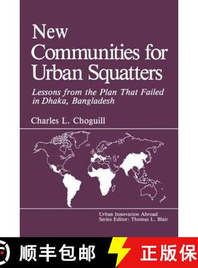 【3-4周达】New Communities for Urban Squatters: Lessons from the Plan That Failed in Dhaka, Bangladesh [9781461290391]