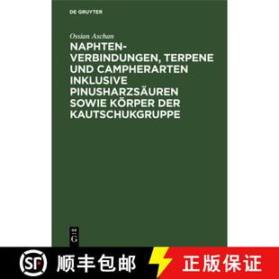 【3-4周达】精装 Naphtenverbindungen, Terpene Und Campherarten Inklusive Pinusharzsauren Sowie Koerper... [9783111102252]