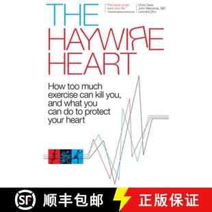 【3-4周达】The Haywire Heart: How Too Much Exercise Can Kill You, and What You Can Do to Protect Your... [9781937715885]