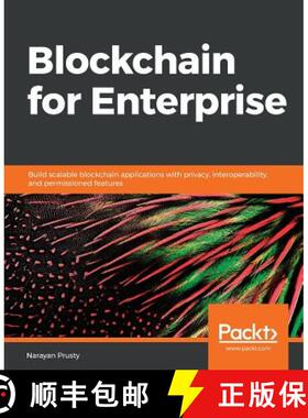 预订 Blockchain for Enterprise: Build scalable blockchain applications with privacy, interoperability... [9781788479745]