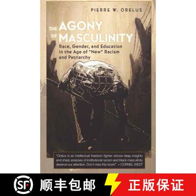 【3-4周达】精装 The Agony of Masculinity: Race, Gender, and Education in the Age of «New» Racism an... [9781433104169]