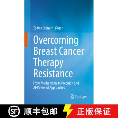 【3-4周达】Overcoming Breast Cancer Therapy Resistance : From Mechanisms to Precision and AI-Powered ... [9783031528590]