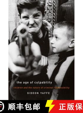 【3-4周达】The Age of Culpability: Children and the Nature of Criminal Responsibility [9780198803324]
