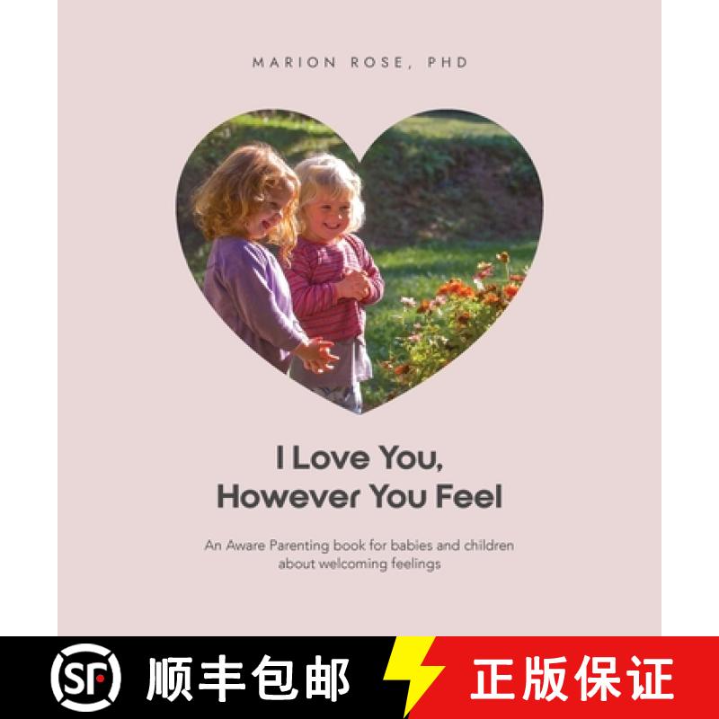 【2-3周达】I Love You, However You Feel: An Aware Parenting book for babies and children about welcom... [9780645857559]